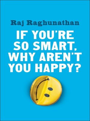 cover image of If You're So Smart, Why Aren't You Happy?
